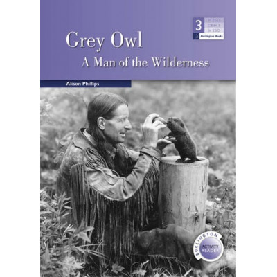Grey Owl – A Man of the...